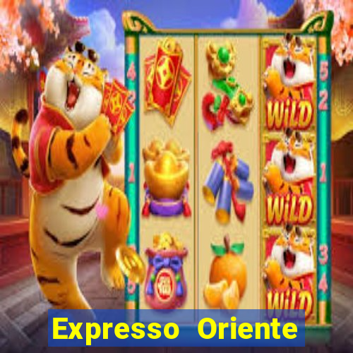 Expresso Oriente rota atual